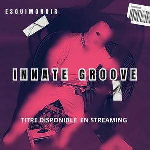 INNATE GROOVE (Explicit)