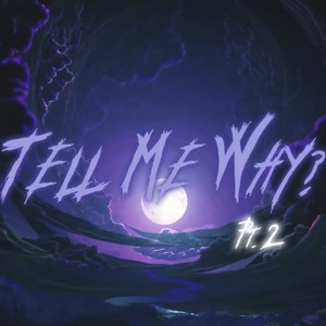 Tell Me Why_ Pt.2