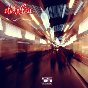 Slide thru (feat. Wun_Jah) [Explicit]