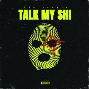 Talk My Shi (Explicit)