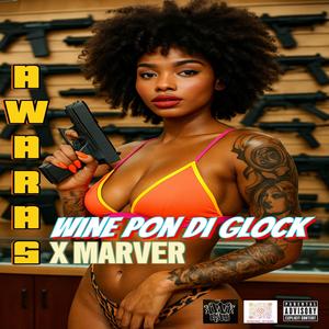 WINE PON DI GLOCK (feat. Marver)