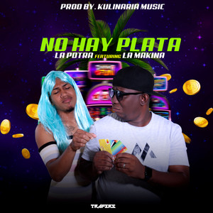 No Hay Plata (feat. Misterioso "La Makina")