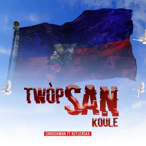 Twòp san koule (feat. Ketlersax)