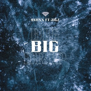 Big Big Drip (Explicit)