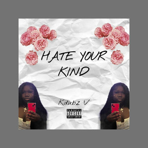 Hate Your Kind (Explicit)