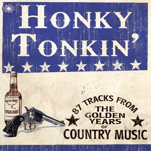 Honky Tonkin': 87 Tracks from the Golden Years of Country Music