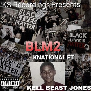 BLM2 (feat. Kell Beast Jones) (Explicit)