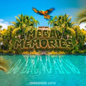 MEGA MEMORIES