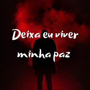 Deixa Eu Viver Minha Paz