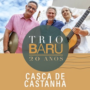 Trio Baru: Casca de Castanha
