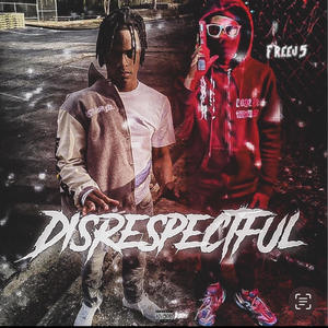 Disrespectful (feat. ManiakJ5 & Day1Willie) [Explicit]