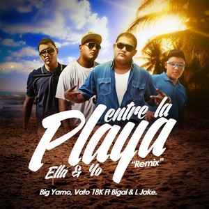 Entre la Playa Ella y Yo[feat. Bigal & L Jake] (Oficial Remix)