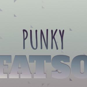 Punky Fatso