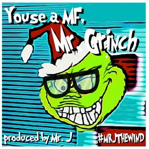 Youse a MF, Mr. Grinch