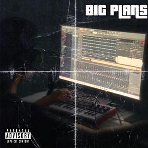 Big Plans (Explicit)