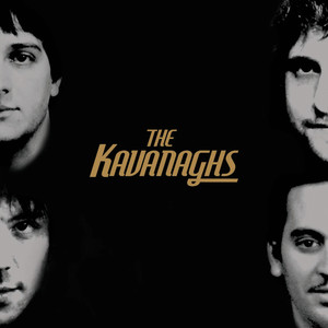 The Kavanaghs - Seems That I'm Not Getting Things Quite Right