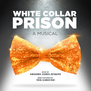 White Collar Prison a Musical (Explicit)