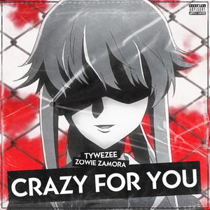 Crazy For You (feat. Zowie Zamora) (Explicit)