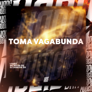 Toma Vagabunda (Explicit)