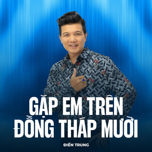 Gặp Em Trên Đồng Tháp Mười