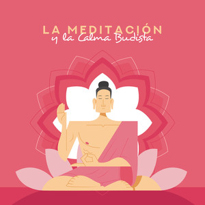 La Meditación y la Calma Budista