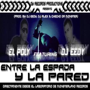 Entre la espada y la pared (feat. Dj Eedy & By Checho Da Monsterd)