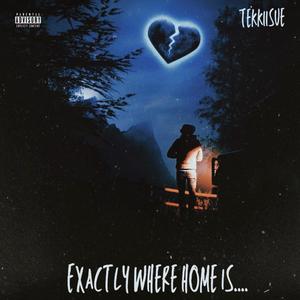 Exactly Where Home Is (Explicit)