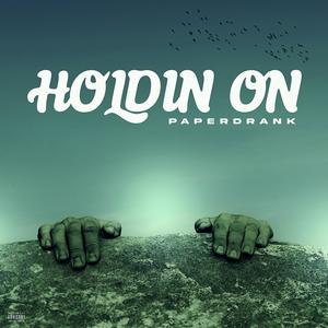 Holdin On (Explicit)