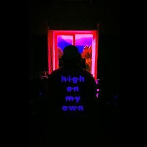 High On My Own