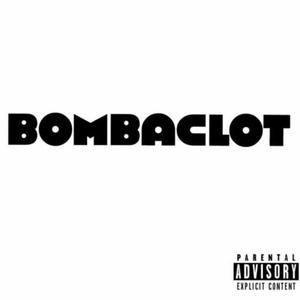 Bombaclot (feat. RTB Chi) [Explicit]