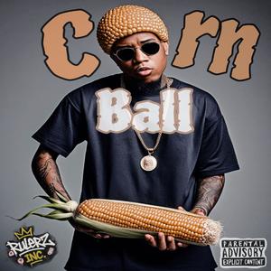Corn Ball (feat. Hiway730) (Explicit)