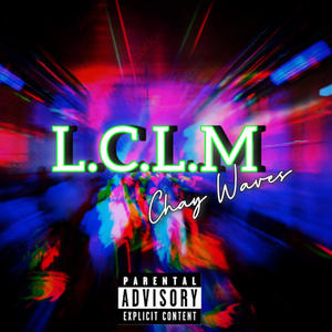 L.C.L.M (Explicit)