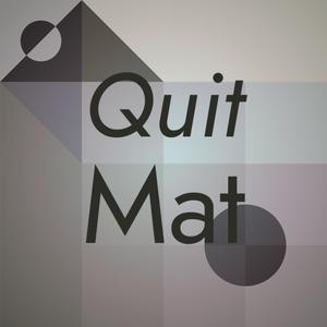 Quit Mat