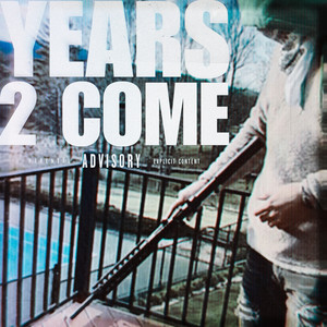 Years 2 Come (Explicit)