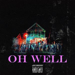 Oh Well (Explicit)