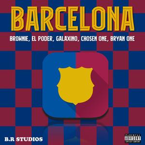 Barcelona (feat. El Poder, Galaxino, Chosen One & Bryan One) [Explicit]