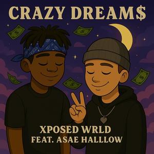 Crazy Dream$ (feat. Asae Hallow)
