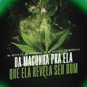 Da Maconha Pra Ela Que Ela Revela Seu Dom (Explicit)