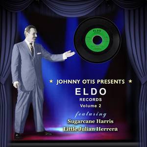 Johnny Otis Presents Eldo Records Vol 2 Featuring Sugarcane Harris/Little Julian Herrera