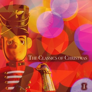 The Classics of Christmas, Vol. 1 - Christmas Carols and Hymns