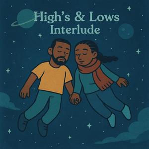 Highs & Lows Interlude