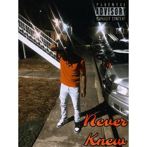 Never Knew (Explicit)