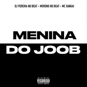 Menina do Joob (Explicit)