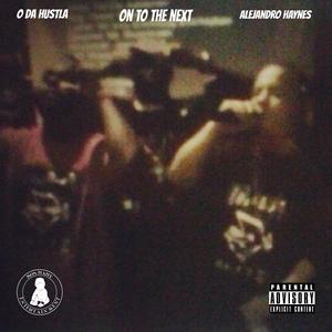 On To The Next (feat. O Da Hustla) (Explicit)
