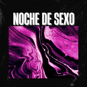 Noche De Sexo (Explicit)