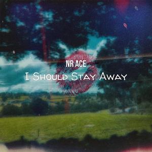 I Should Stay Away (Explicit)