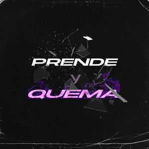 Prende y Quema (Explicit)
