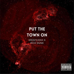 Put The Town On (feat. Rich Dunk) [Explicit]