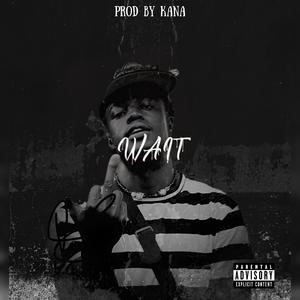 Wait (feat. Yazi) (Explicit)
