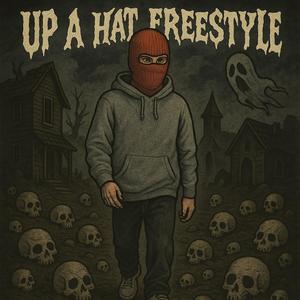 Up A Hat FreeStyle (Explicit)